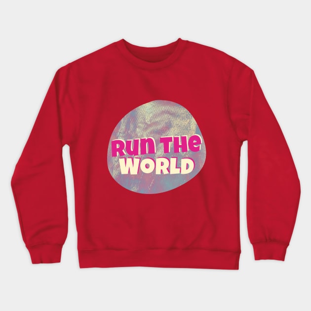 Empress Echo: Run The World, Your Way Crewneck Sweatshirt by Amourist